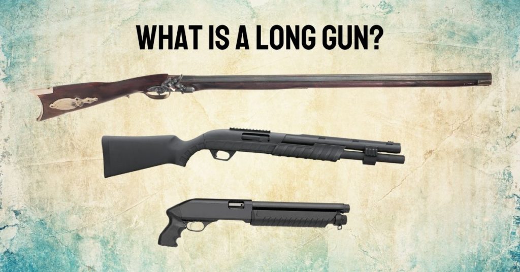 What is a Long Gun?