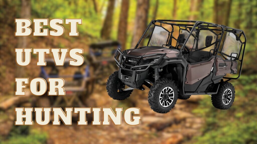 Best UTV For Hunting