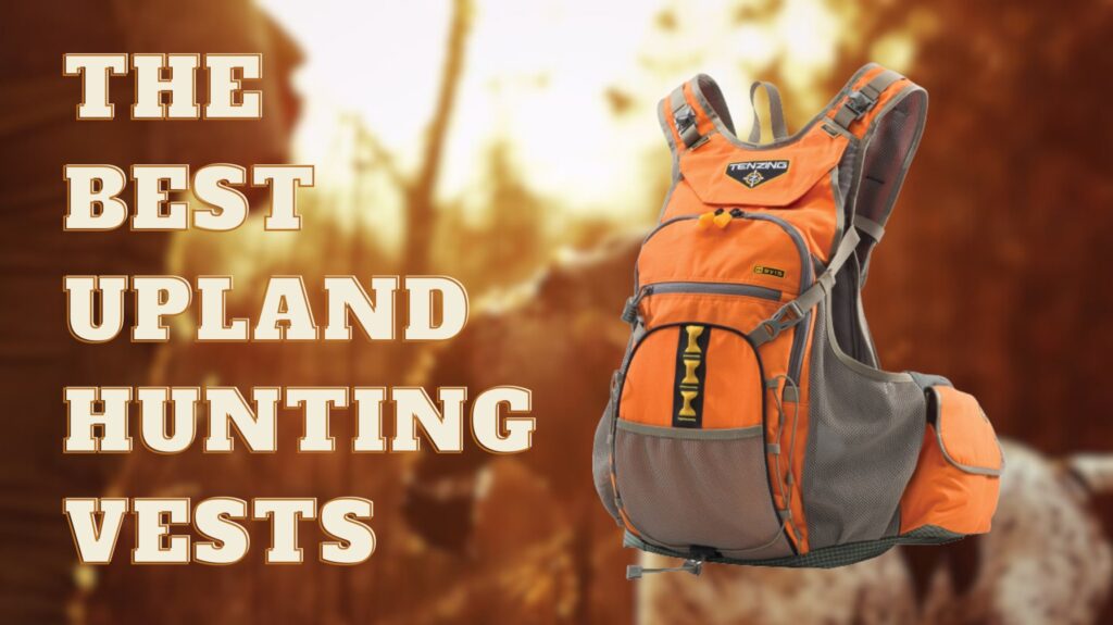 The Best Upland Hunting Vests
