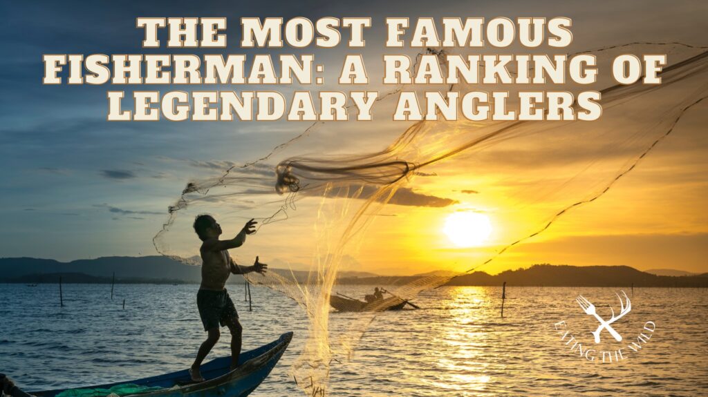 The Most Famous Fisherman